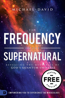 Free Feature Message: The Frequency of the Supernatural (Digital Download) - Faith & Flame - Books and Gifts - Destiny Image - DIFIDD