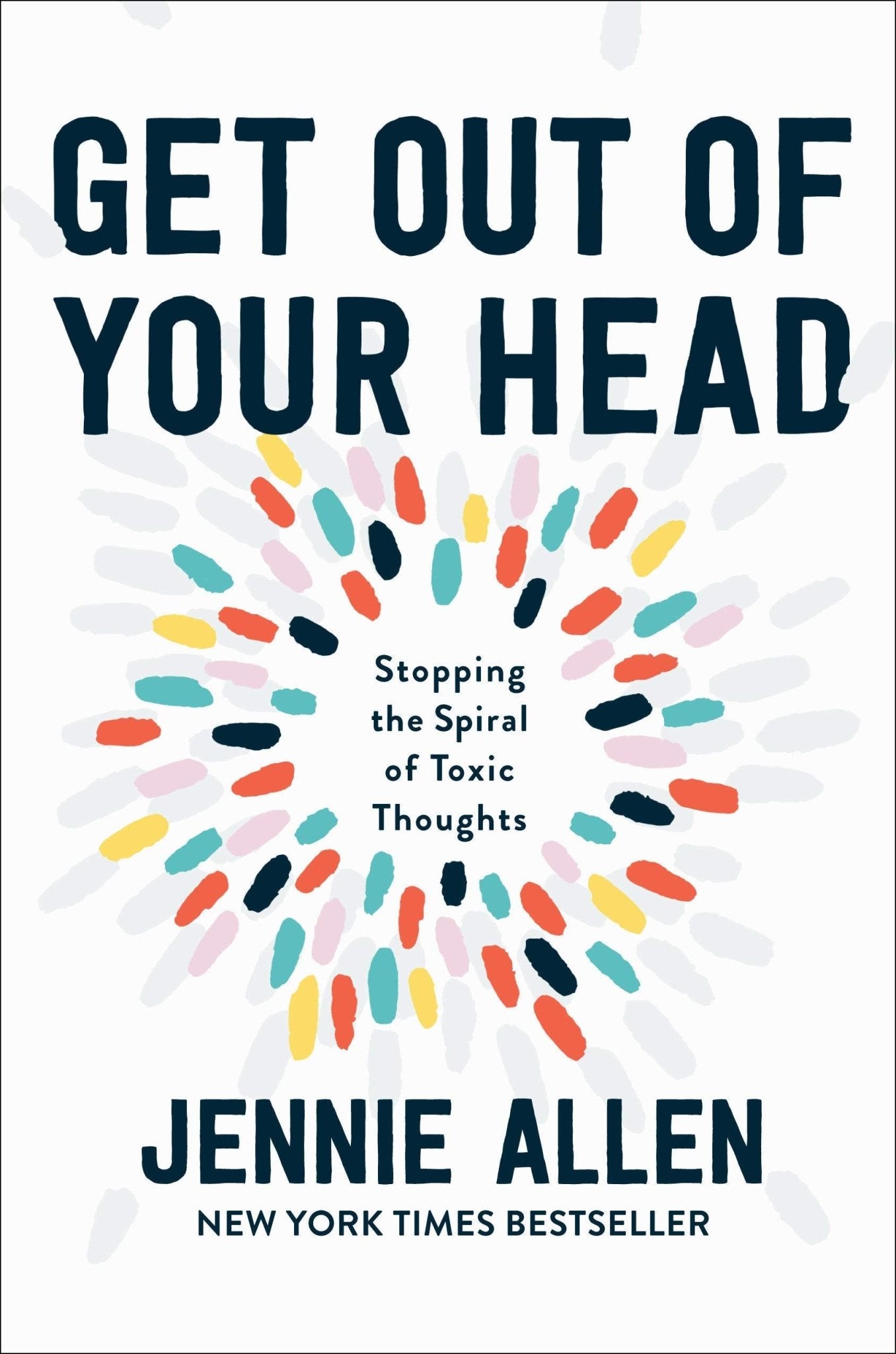 Get Out of Your Head: Stopping the Spiral of Toxic Thoughts (Hardcover) – January 28, 2020 - Faith & Flame - Books and Gifts - Penguin Random House WATERBROOK, an imprint of - 9781601429643