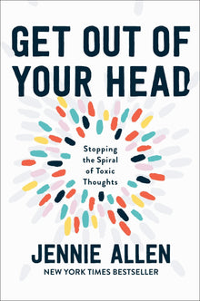 Get Out of Your Head: Stopping the Spiral of Toxic Thoughts (Hardcover) – January 28, 2020 - Faith & Flame - Books and Gifts - Penguin Random House WATERBROOK, an imprint of - 9781601429643