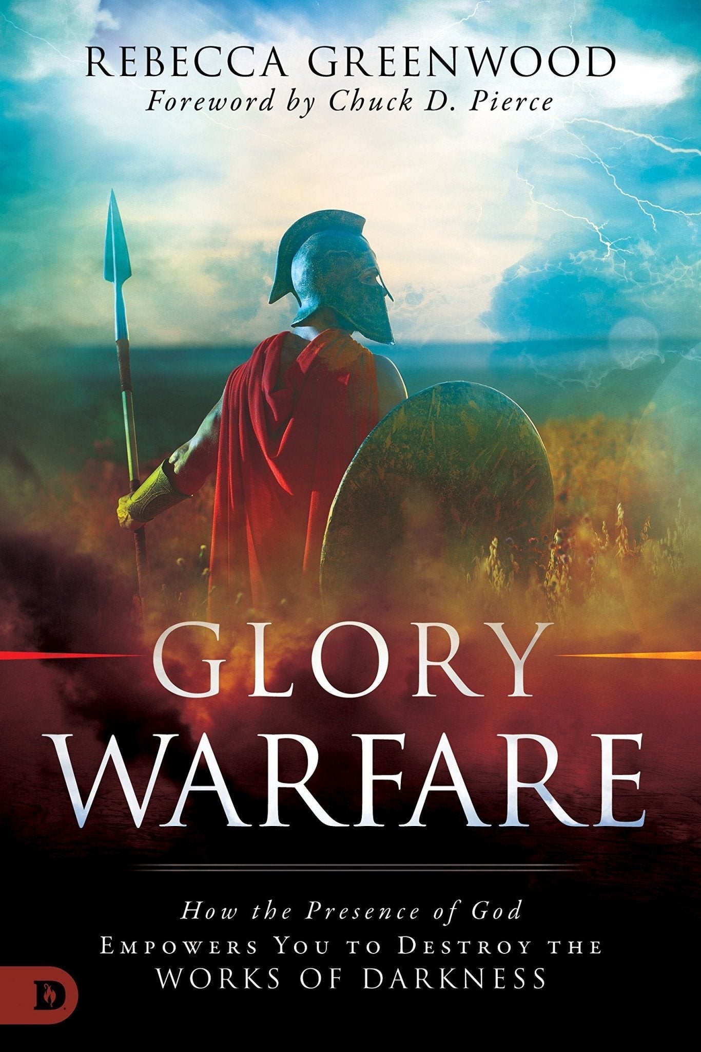 Glory Warfare: How the Presence of God Empowers You to Destroy the Works of Darkness - Faith & Flame - Books and Gifts - Destiny Image - 9780768443257