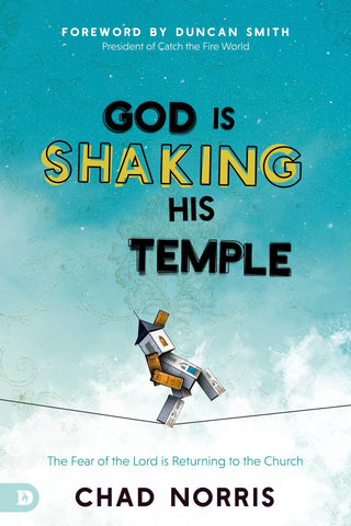 God is Shaking His Temple: Restoring the Fear of the Lord in the Church Paperback – December 21, 2021 - Faith & Flame - Books and Gifts - Destiny Image - 9780768460964