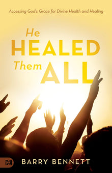 He Healed Them All: Accessing God's Grace for Divine Health and Healing - Faith & Flame - Books and Gifts - Harrison House - 9781680314120
