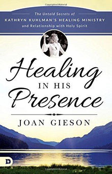 Healing in His Presence - Faith & Flame - Books and Gifts - Destiny Image - 9780768414141