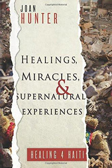Healings, Miracles,and Supernatural Experiences - Faith & Flame - Books and Gifts - Destiny Image - 9780768437232