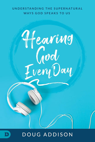 Hearing God Every Day: Understanding the Supernatural Ways God Speaks to Us (Paperback) - Faith & Flame - Books and Gifts - Destiny Image - 9780768445541