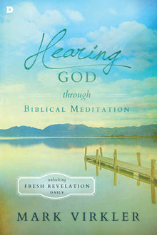 Hearing God through Biblical Meditation - Faith & Flame - Books and Gifts - Destiny Image - 9780768408812
