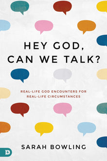 Hey God, Can We Talk?: Real-Life God Encounters for Real-Life Circumstances - Faith & Flame - Books and Gifts - Destiny Image - 9780768455731