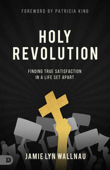 Holy Revolution: Finding True Satisfaction in a Life Set Apart (Paperback) - Faith & Flame - Books and Gifts - Destiny Image - 9780768457858