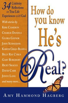 How Do You Know He's Real?: Celebrity Reflections on True Life Experiences with God Paperback – April 1, 2006 - Faith & Flame - Books and Gifts - Destiny Image - 9780768423327