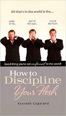 How To Discipline Your Flesh - Faith & Flame - Books and Gifts - Harrison House - 9781575621166