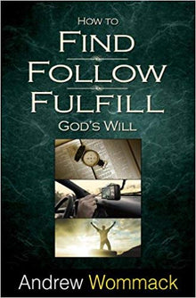 How to Find, Follow, Fulfill God's Will - Faith & Flame - Books and Gifts - Harrison House - 9781606835067