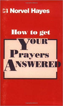 How To Get Your Prayers Answered - Faith & Flame - Books and Gifts - Harrison House - 9780892742158
