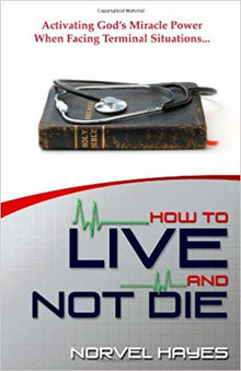 How To Live and Not Die - Faith & Flame - Books and Gifts - Harrison House - 9781577947240