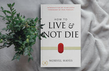 How to Live and Not Die: Activating God's Miracle Power for Healing, Health, and Total Victory Paperback – April 4, 2023 - Faith & Flame - Books and Gifts - Harrison House Publishers - 9781667502045