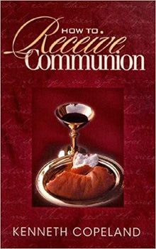 How To Receive Communion - Faith & Flame - Books and Gifts - Harrison House - 9780881147964