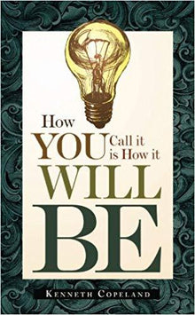 How You Call It Is How It Will Be - Faith & Flame - Books and Gifts - Harrison House - 9781604630909