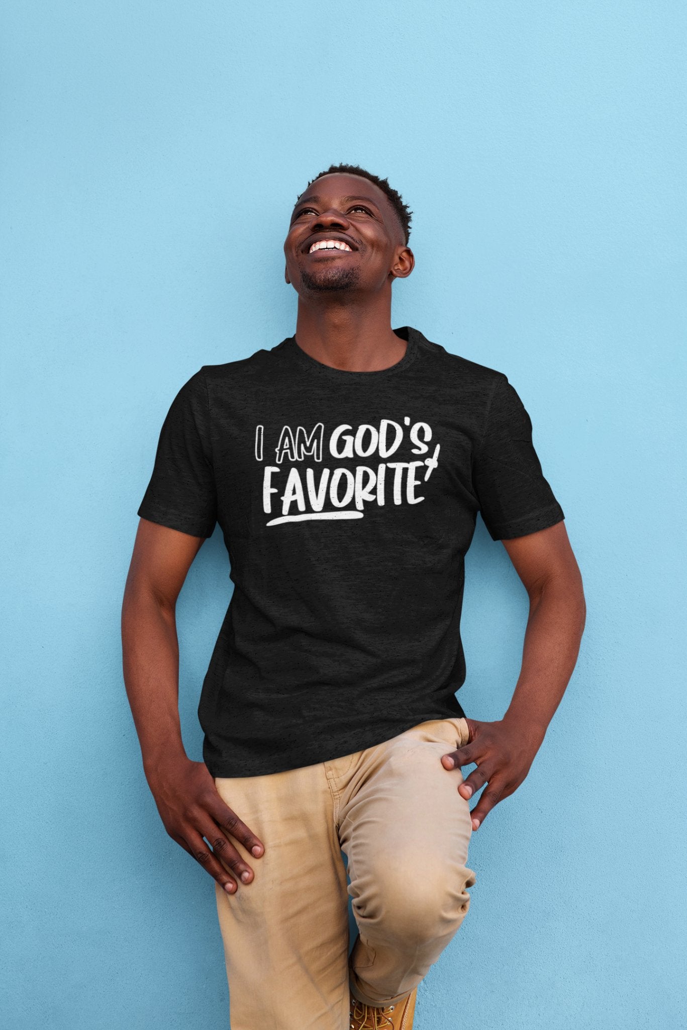 I Am God's Favorite Shirt