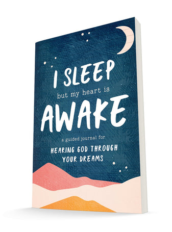 I Sleep But My Heart is Awake: A Guided Journal for Hearing God Through Your Dreams Paperback – November 1, 2022