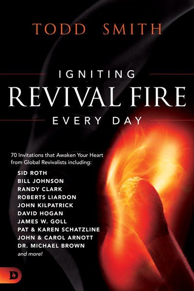Igniting Revival Fire Everyday: 70 Invitations that Awaken Your Heart from Global Revivalists including Randy Clark, David Hogan, James W. Goll, John and Carol Arnott, Dr. Michael Brown and more! - Faith & Flame - Books and Gifts - Destiny Image - 9780768457100