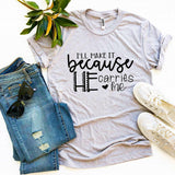 I’ll Make It Because He Carries Me T-shirt - Faith & Flame - Books and Gifts - Agate -