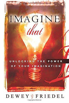 Imagine That - Faith & Flame - Books and Gifts - Destiny Image - 9780768424133