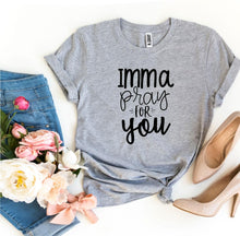 Imma Pray For You T-shirt - Faith & Flame - Books and Gifts - Agate -