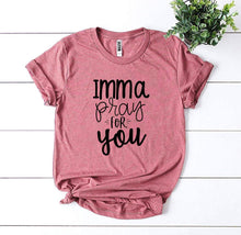 Imma Pray For You T-shirt - Faith & Flame - Books and Gifts - Agate -