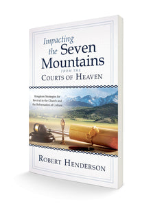 Impacting the Seven Mountains from the Courts of Heaven: Kingdom Strategies for Revival in the Church and the Reformation of Culture Paperback – February 21, 2023 - Faith & Flame - Books and Gifts - Destiny Image - 9780768462715
