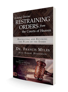 Issuing Divine Restraining Orders from the Courts of Heaven: Restricting and Revoking the Plans of the Enemy - Faith & Flame - Books and Gifts - Destiny Image - 9780768445589