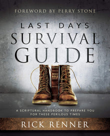 Last Days Survival Guide: A Scriptural Handbook to Prepare You for These Perilous Times - Faith & Flame - Books and Gifts - Harrison House - 9781680314106