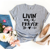 Livin On a Prayer T-shirt - Faith & Flame - Books and Gifts - Agate -