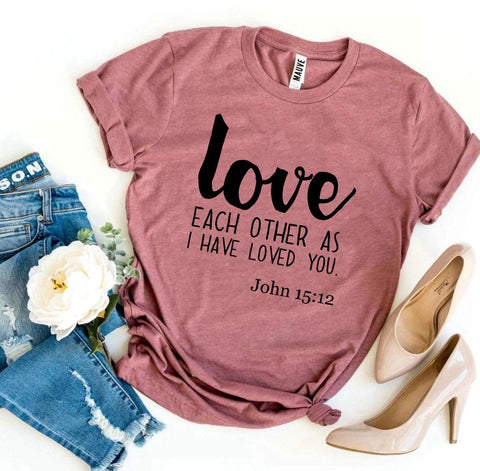 Love Each Other As I Have Loved You T-shirt - Faith & Flame - Books and Gifts - Agate -
