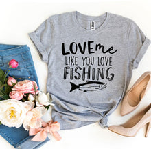 Love Me Like You Love Fishing T-shirt - Faith & Flame - Books and Gifts - Agate -