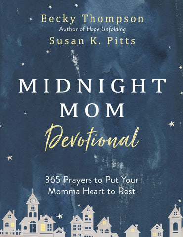 Midnight Mom Devotional: 365 Prayers to Put Your Momma Heart to Rest (Hardcover) – March 31, 2020 - Faith & Flame - Books and Gifts - Penguin Random House WATERBROOK, an imprint of - 9780525654292