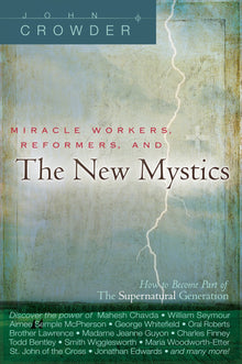 Miracle Workers, Reformers, and the New Mystics - Faith & Flame - Books and Gifts - Destiny Image - 9780768423501