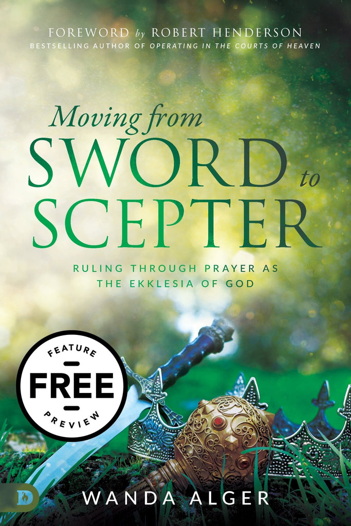 Moving from Sword to Scepter Free Feature Message (PDF Download) - Faith & Flame - Books and Gifts - Destiny Image - DIFIDD