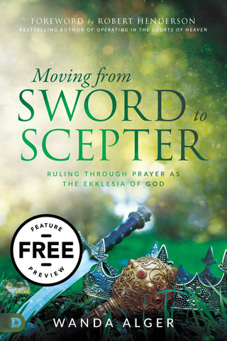 Moving from Sword to Scepter Free Feature Message (PDF Download) - Faith & Flame - Books and Gifts - Destiny Image - DIFIDD