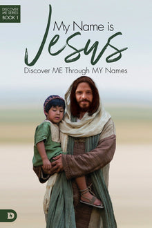 My Name is Jesus: Discover Me Through My Names - Faith & Flame - Books and Gifts - Destiny Image - 9780768445381