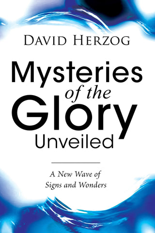 Mysteries of the Glory Unveiled - Faith & Flame - Books and Gifts - Destiny Image - 9780768426076