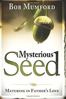 Mysterious Seed - Faith & Flame - Books and Gifts - Destiny Image - 9780768438970