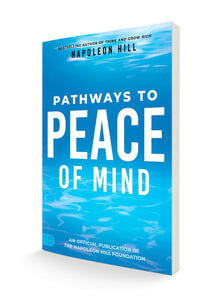 Napoleon Hill's Pathways to Peace of Mind (Official Publication of the Napoleon Hill Foundation) Paperback – February 21, 2023 - Faith & Flame - Books and Gifts - Sound Wisdom - 9781640953987