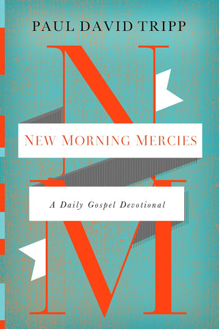 New Morning Mercies: A Daily Gospel Devotional (Hardcover) – October 31, 2014 - Faith & Flame - Books and Gifts - CROSSWAY - 9781433541384