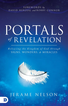 Portals of Revelation: Releasing the Kingdom of God through Signs, Wonders, and Miracles - Faith & Flame - Books and Gifts - Destiny Image - 9780768414882