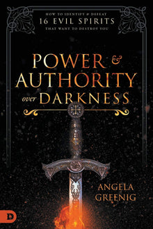 Power and Authority Over Darkness: How to Identify and Defeat 16 Evil Spirits that Want to Destroy You - Faith & Flame - Books and Gifts - Destiny Image - 9780768450941