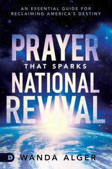 Prayer That Sparks National Revival: An Essential Guide for Reclaiming America's Destiny - Faith & Flame - Books and Gifts - Destiny Image - 9780768453010