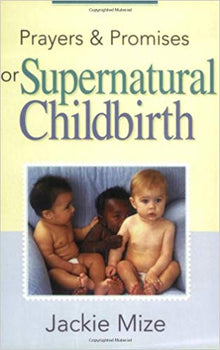 Prayers and Promises for Supernatural Childbirth - Faith & Flame - Books and Gifts - Harrison House - 9781577947677
