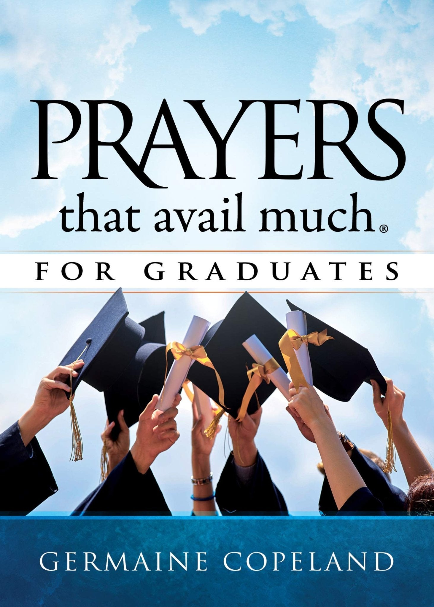 Prayers that Avail Much for Graduates - Faith & Flame - Books and Gifts - Harrison House - 9781680312638