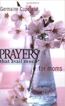 Prayers That Avail Much for Moms P.E. - Faith & Flame - Books and Gifts - Harrison House - 9781577946410