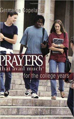 Prayers That Avail Much for the College Years Paperback – July 1, 2004 - Faith & Flame - Books and Gifts - Harrison House - 9781577947165