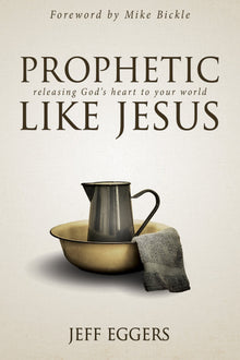 Prophetic Like Jesus - Faith & Flame - Books and Gifts - Destiny Image - 9780768407204
